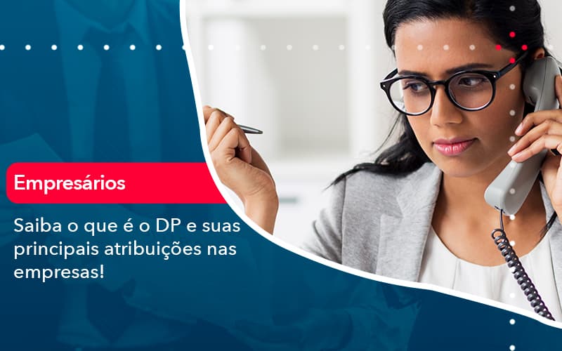 Saiba O Que E Dp E Suas Principais Atribuicoes Nas Empresas (1) - Quero montar uma empresa