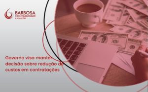 Governo Visa Manter Decisao Sobre Barbosa Contabilidade - Contabilidade