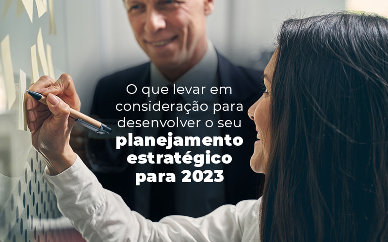 O Que Levar Em Consideracao Para Desenvolver O Seu Planejamento Estrategico Para 2023 Blog (1) - Barbosa Contabilidade